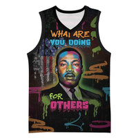Martin Luther King Jr Day Basketball Jersey What Are You Doing For Others - Wonder Print Shop