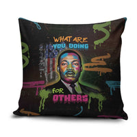 Martin Luther King Jr Day Pillow Cover What Are You Doing For Others - Wonder Print Shop