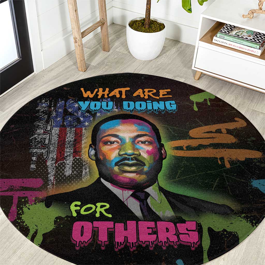 Martin Luther King Jr Day Round Carpet What Are You Doing For Others - Wonder Print Shop
