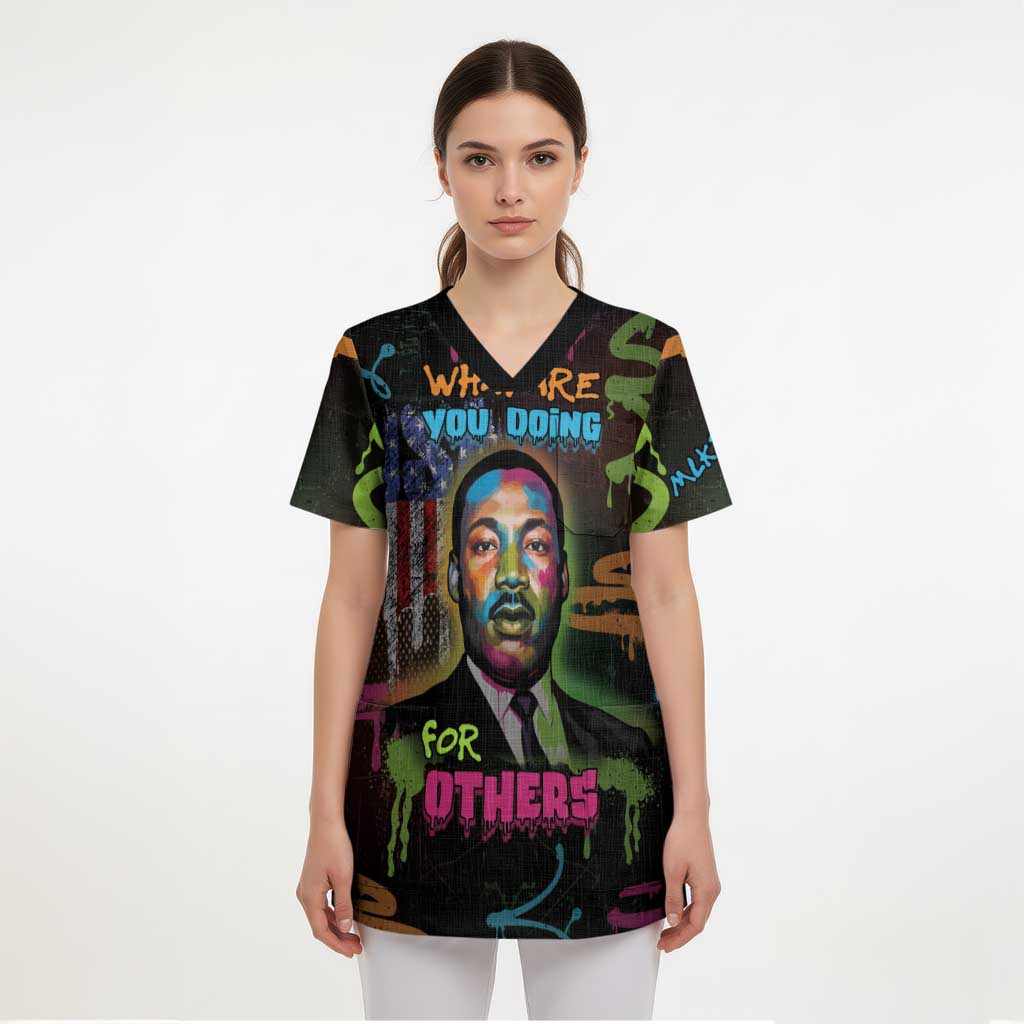 Martin Luther King Jr Day Scrub Top What Are You Doing For Others - Wonder Print Shop