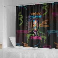 Martin Luther King Jr Day Shower Curtain What Are You Doing For Others - Wonder Print Shop