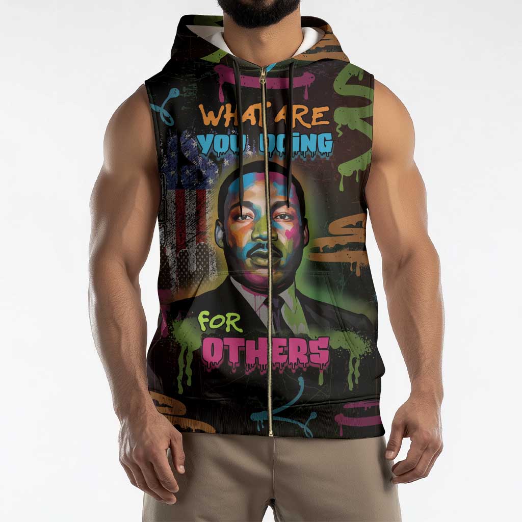 Martin Luther King Jr Day Sleeveless Zip Hoodie What Are You Doing For Others - Wonder Print Shop