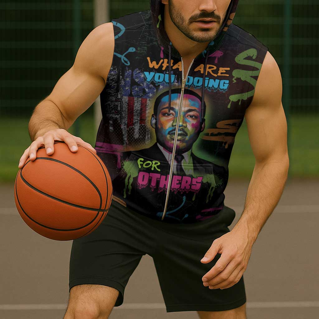 Martin Luther King Jr Day Sleeveless Zip Hoodie What Are You Doing For Others - Wonder Print Shop