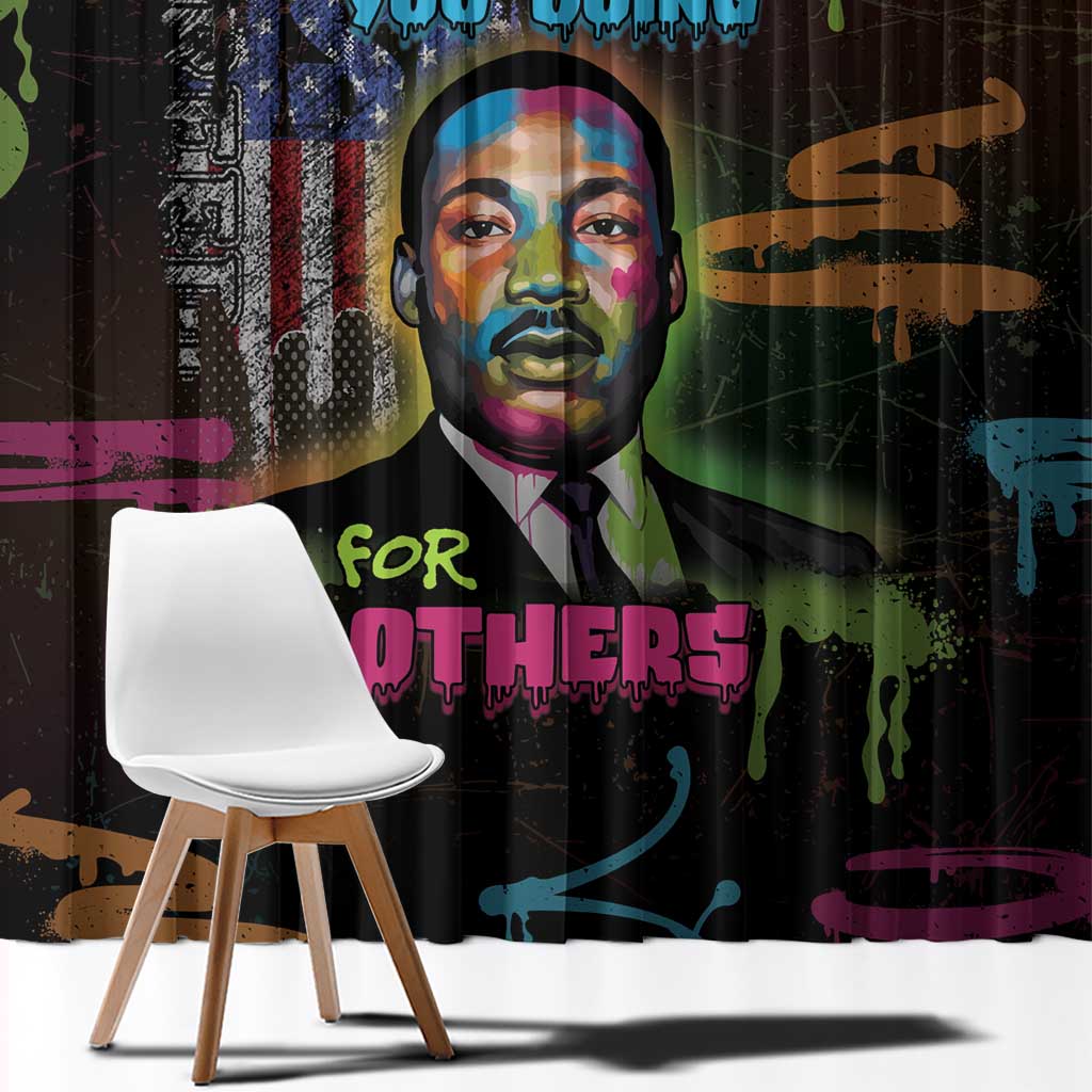 Martin Luther King Jr Day Window Curtain What Are You Doing For Others - Wonder Print Shop