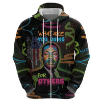 Martin Luther King Jr Day Zip Hoodie What Are You Doing For Others - Wonder Print Shop