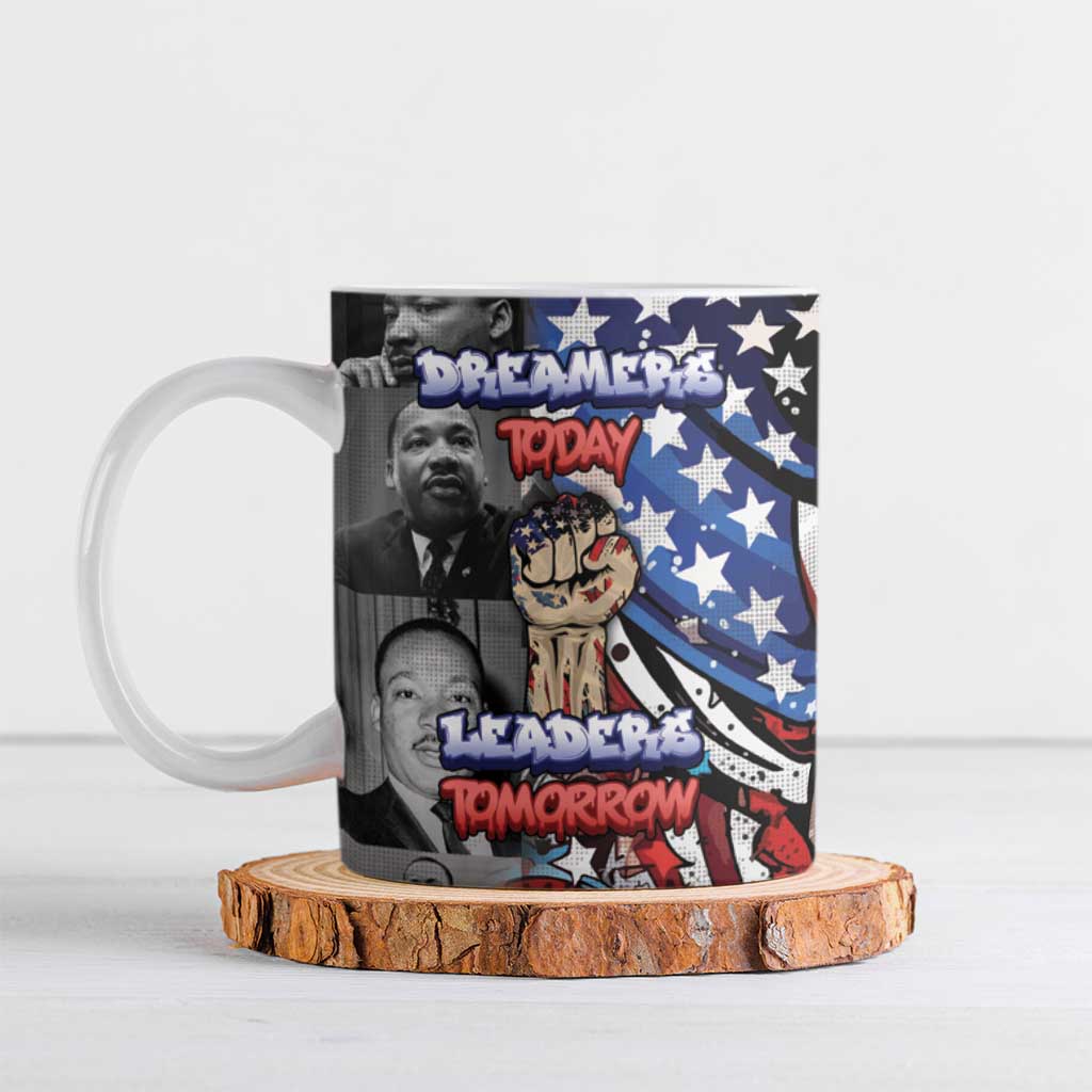 Martin Luther King Jr Day Ceramic Mug Dreamers Today Leaders Tomorrow - Wonder Print Shop