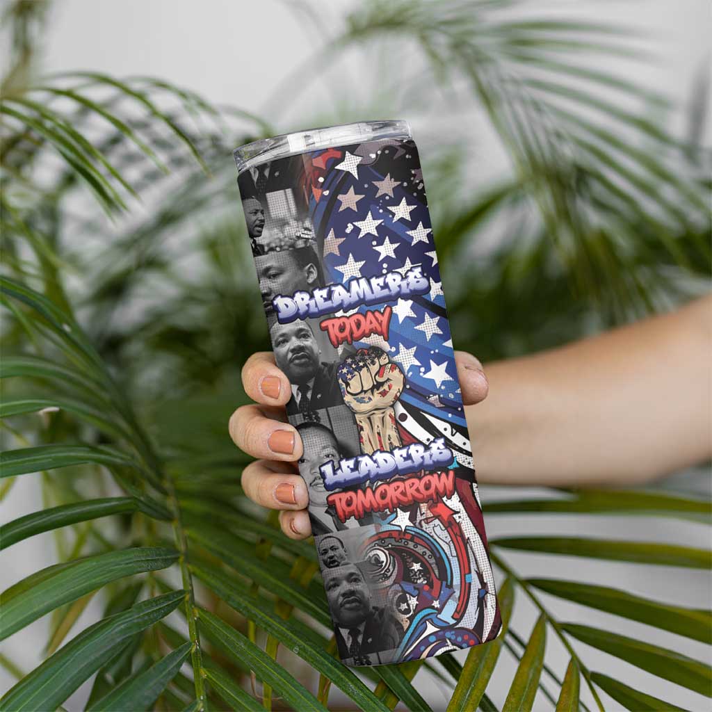 Martin Luther King Jr Day Skinny Tumbler Dreamers Today Leaders Tomorrow - Wonder Print Shop