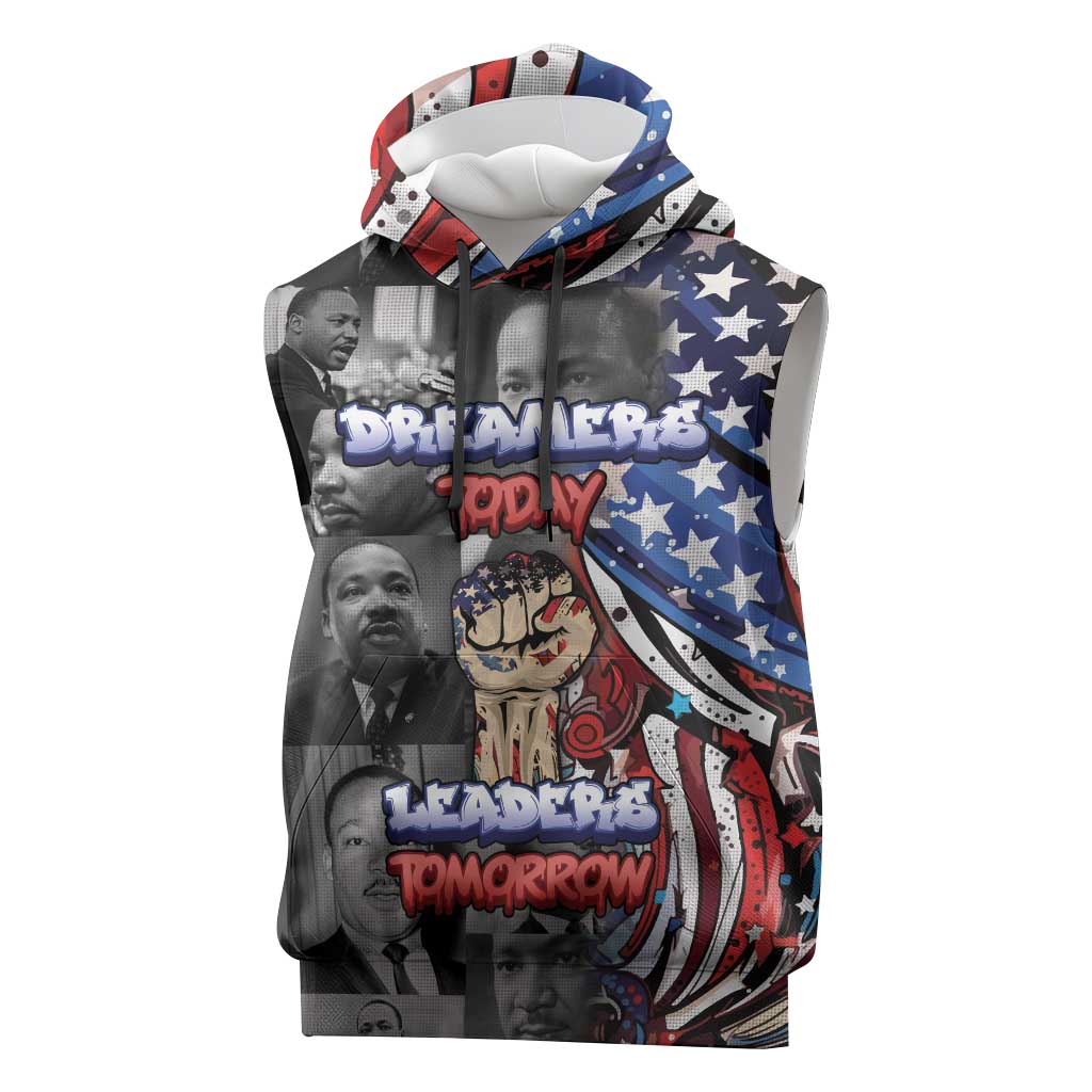 Martin Luther King Jr Day Sleeveless Hoodie Dreamers Today Leaders Tomorrow - Wonder Print Shop