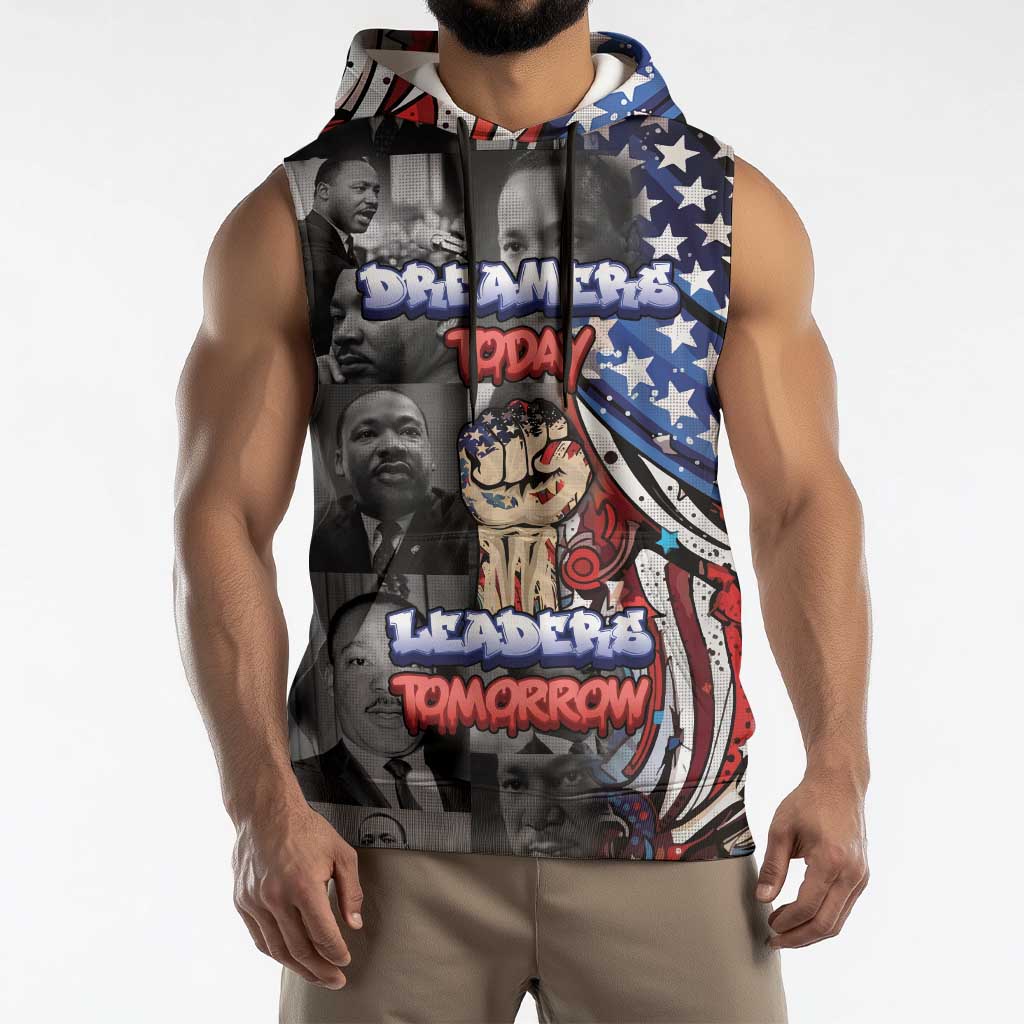 Martin Luther King Jr Day Sleeveless Hoodie Dreamers Today Leaders Tomorrow - Wonder Print Shop