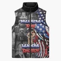 Martin Luther King Jr Day Sleeveless Puffer Jacket Dreamers Today Leaders Tomorrow - Wonder Print Shop