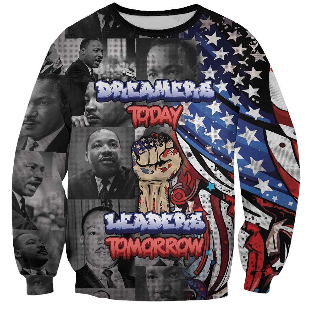 Martin Luther King Jr Day Sweatshirt Dreamers Today Leaders Tomorrow - Wonder Print Shop