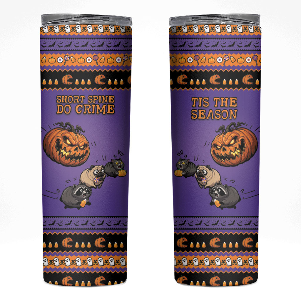 Halloween Animal Funny Skinny Tumbler Short Spine Do Crime Spooky Pumpkin Chase