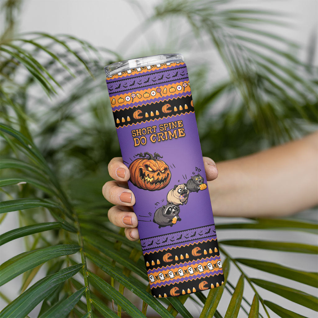 Halloween Animal Funny Skinny Tumbler Short Spine Do Crime Spooky Pumpkin Chase