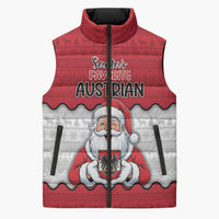 Austria Christmas Sleeveless Puffer Jacket Santa Is Favorite Austrian - Wonder Print Shop