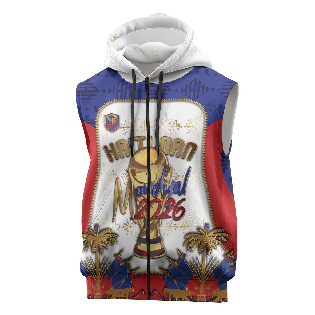 Custom Haiti Nan Mondyal 2026 Sleeveless Zip Hoodie Road To Glory