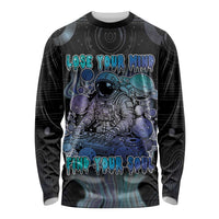 Astronaut Long Sleeve Shirt Love Your Mind Find Your Soul - Wonder Print Shop
