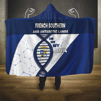 French Southern And Antarctic Lands Is In My DNA Hooded Blanket - Wonder Print Shop