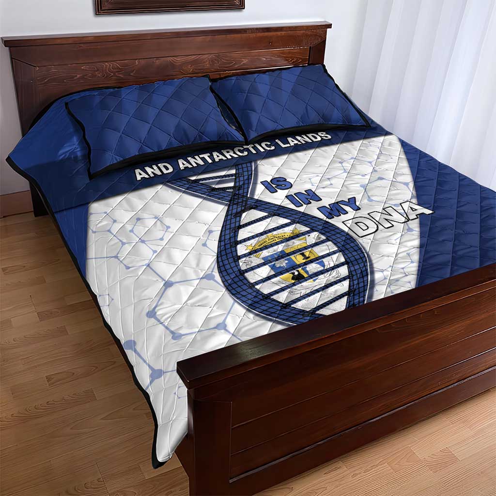 French Southern And Antarctic Lands Is In My DNA Quilt Bed Set - Wonder Print Shop