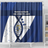 French Southern And Antarctic Lands Is In My DNA Shower Curtain - Wonder Print Shop