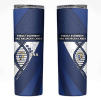 French Southern And Antarctic Lands Is In My DNA Skinny Tumbler - Wonder Print Shop