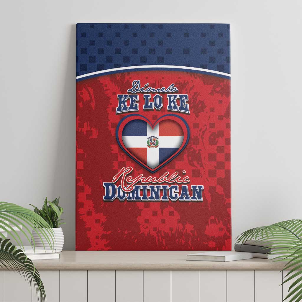 Dominican Republic Canvas Wall Art Dimelo Ke Lo Ke - Wonder Print Shop