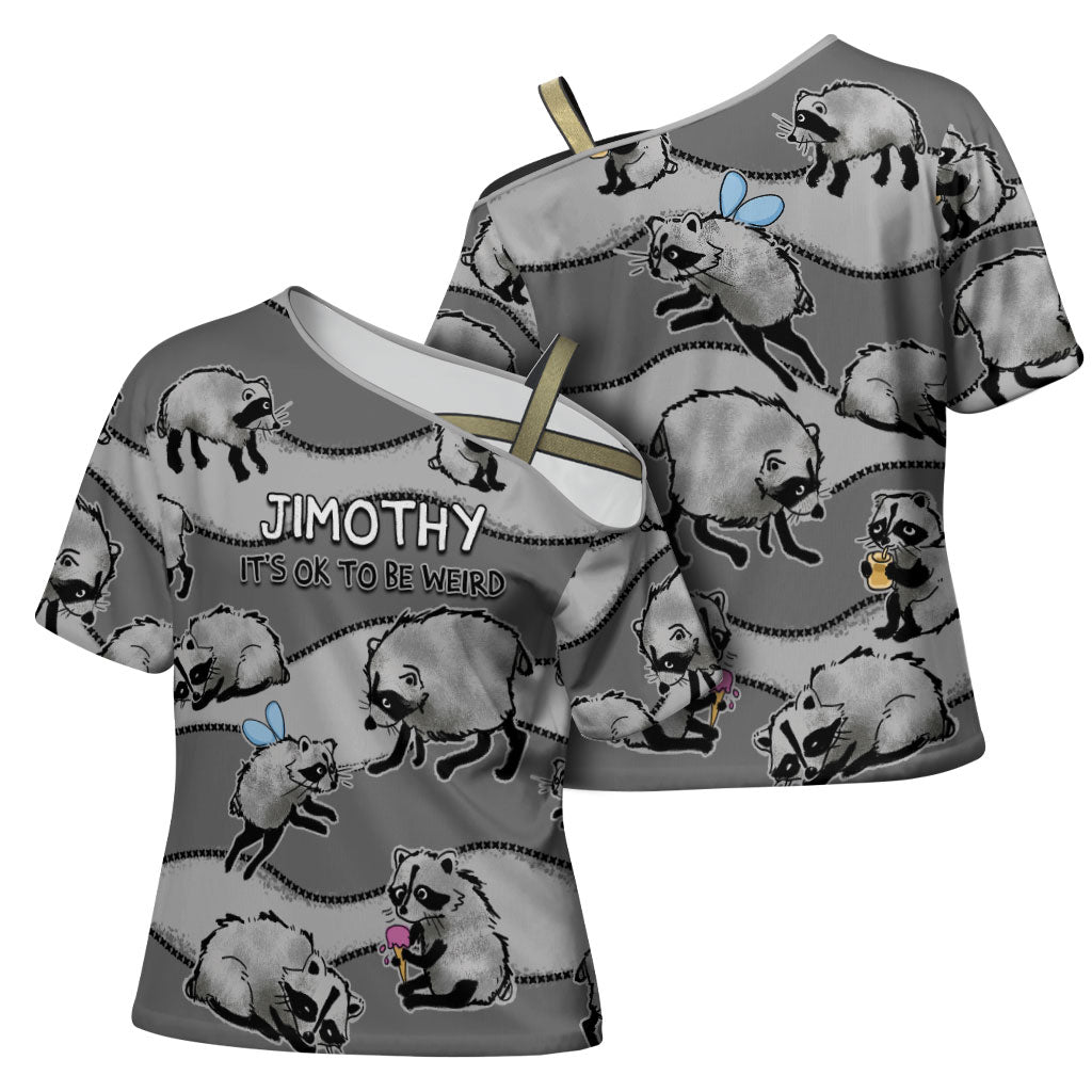 Jimothy The Raccoon Cross Shoulder Shirt It's Ok To Be Weird Raccoons Cute Sketch Pattern