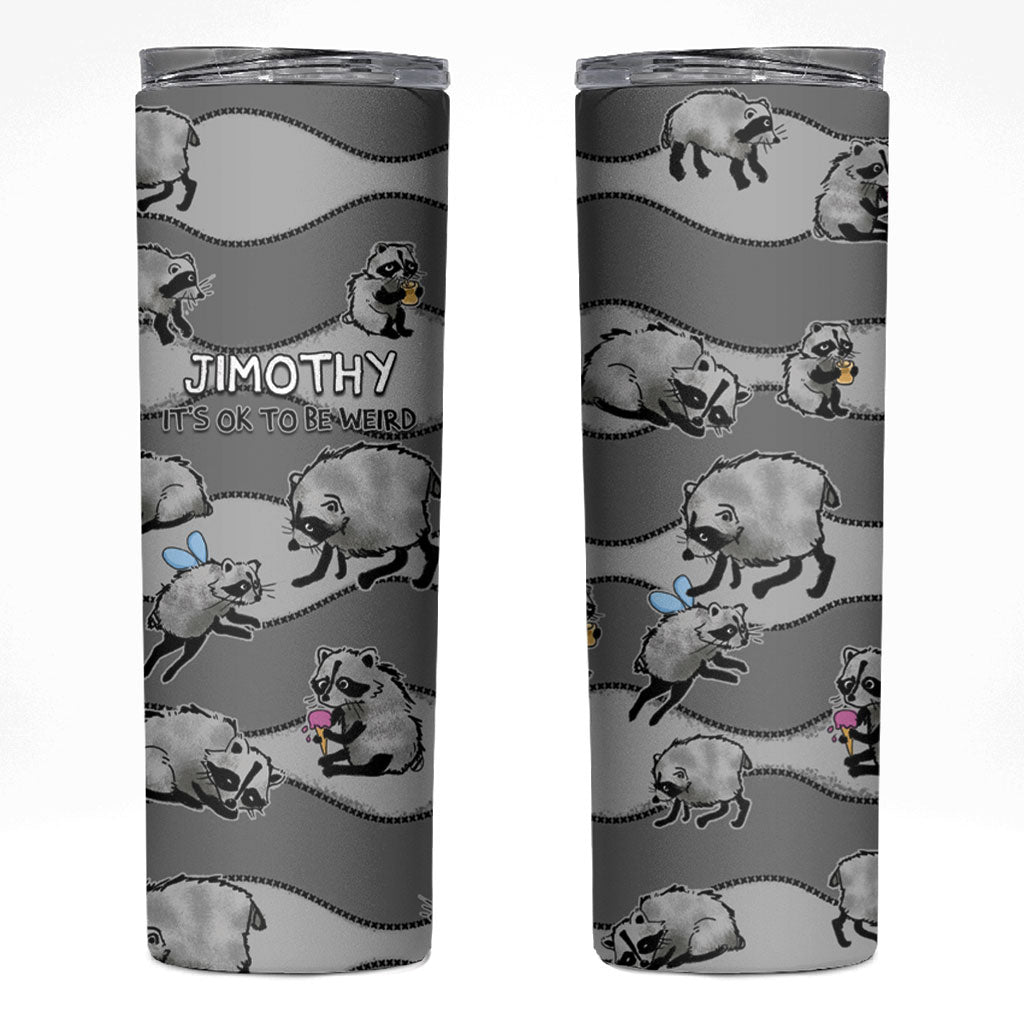 Jimothy The Raccoon Skinny Tumbler It's Ok To Be Weird Raccoons Cute Sketch Pattern