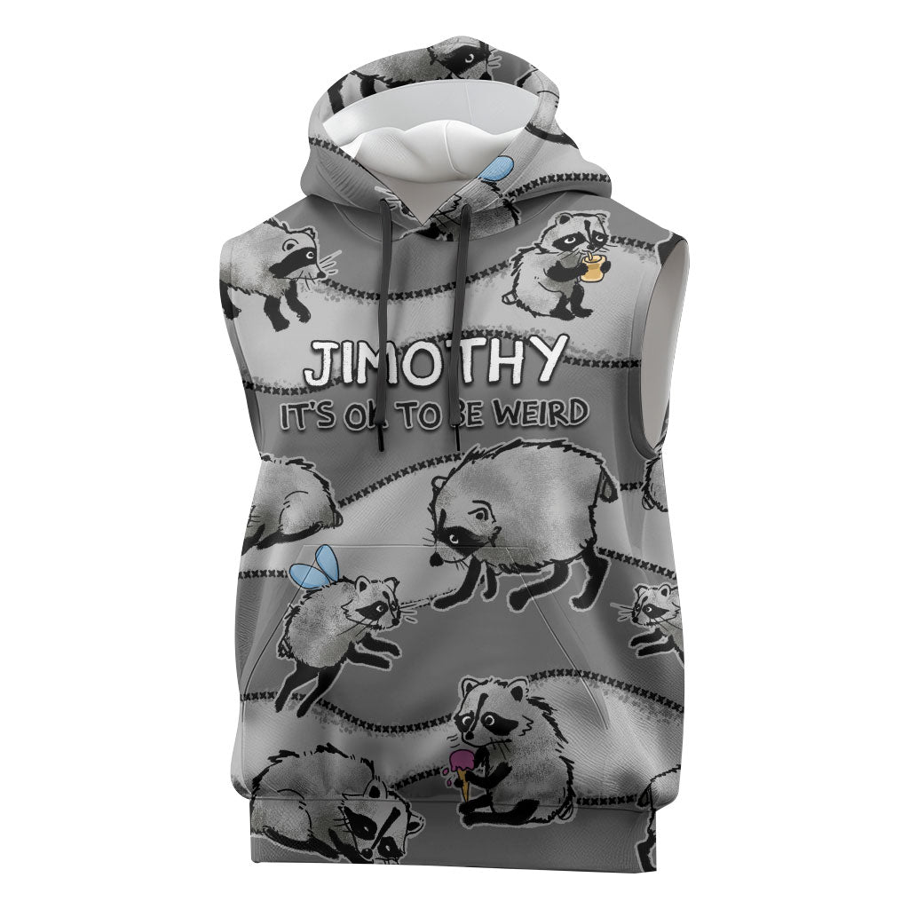 Jimothy The Raccoon Sleeveless Hoodie It's Ok To Be Weird Raccoons Cute Sketch Pattern