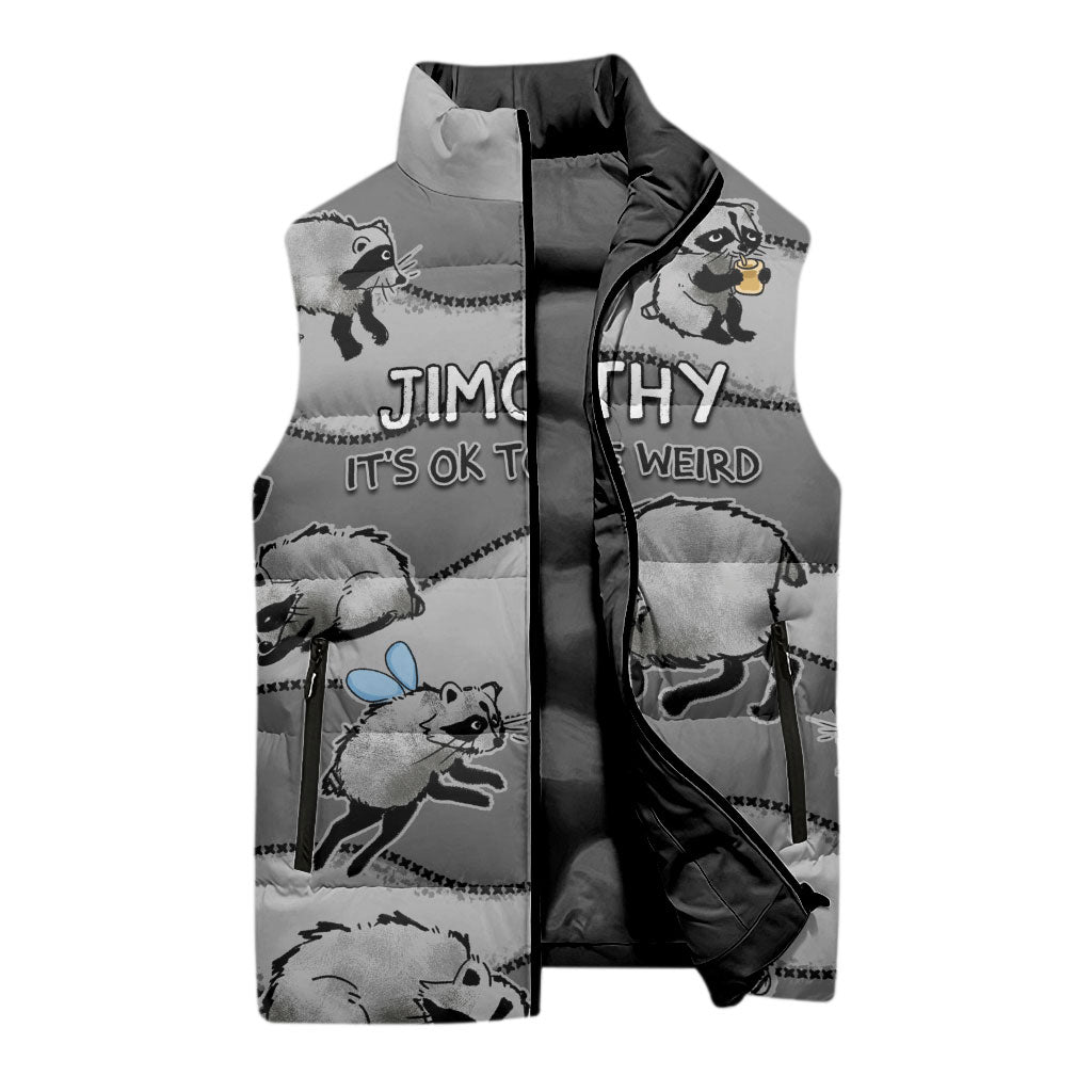 Jimothy The Raccoon Sleeveless Puffer Jacket It's Ok To Be Weird Raccoons Cute Sketch Pattern