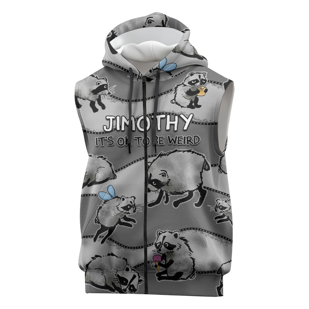 Jimothy The Raccoon Sleeveless Zip Hoodie It's Ok To Be Weird Raccoons Cute Sketch Pattern