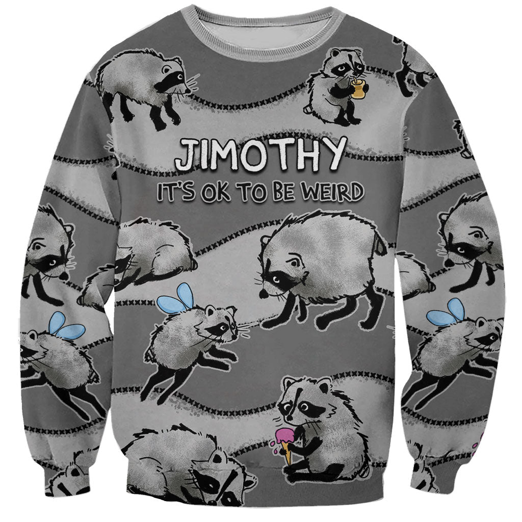 Jimothy The Raccoon Sweatshirt It's Ok To Be Weird Raccoons Cute Sketch Pattern