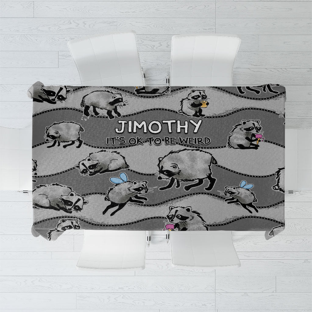 Jimothy The Raccoon Tablecloth It's Ok To Be Weird Raccoons Cute Sketch Pattern