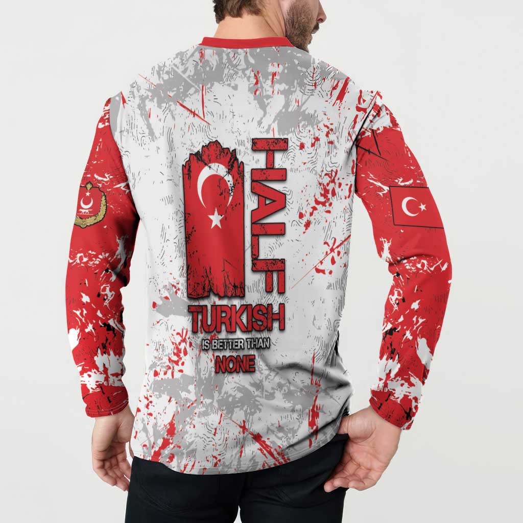 Turkey Button Sweatshirt Half Turkish Is Better Than None - Wonder Print Shop
