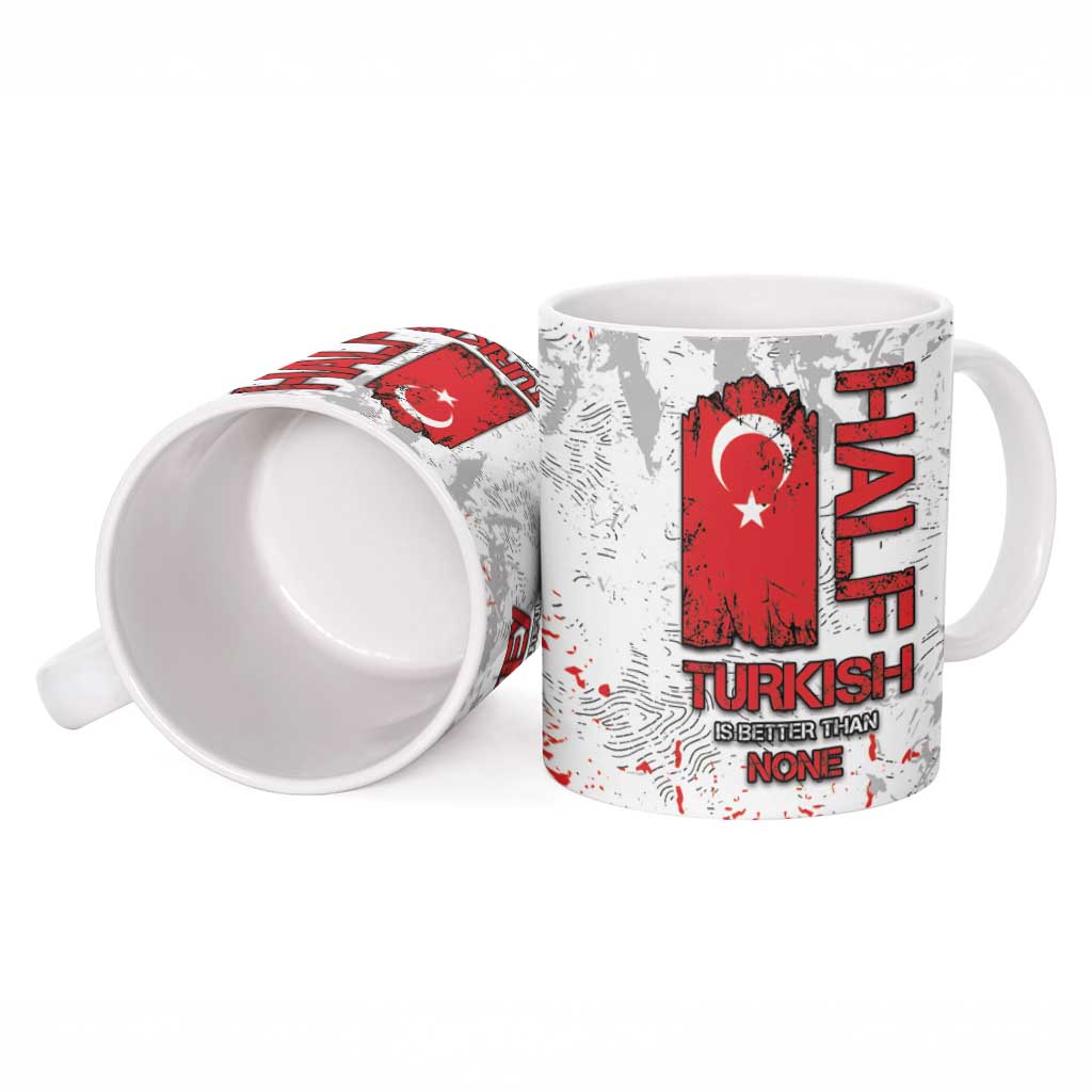 Turkey Ceramic Mug Half Turkish Is Better Than None - Wonder Print Shop