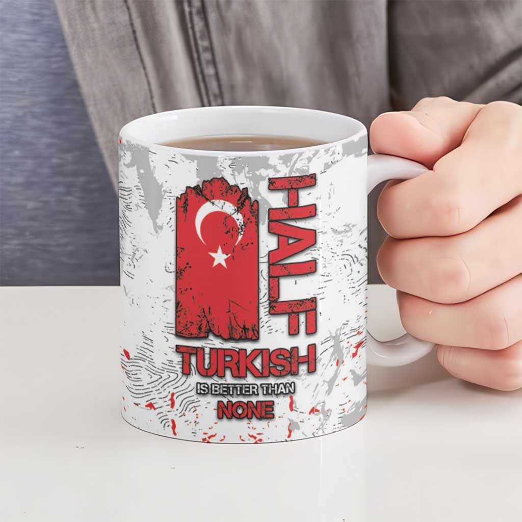 Turkey Ceramic Mug Half Turkish Is Better Than None - Wonder Print Shop
