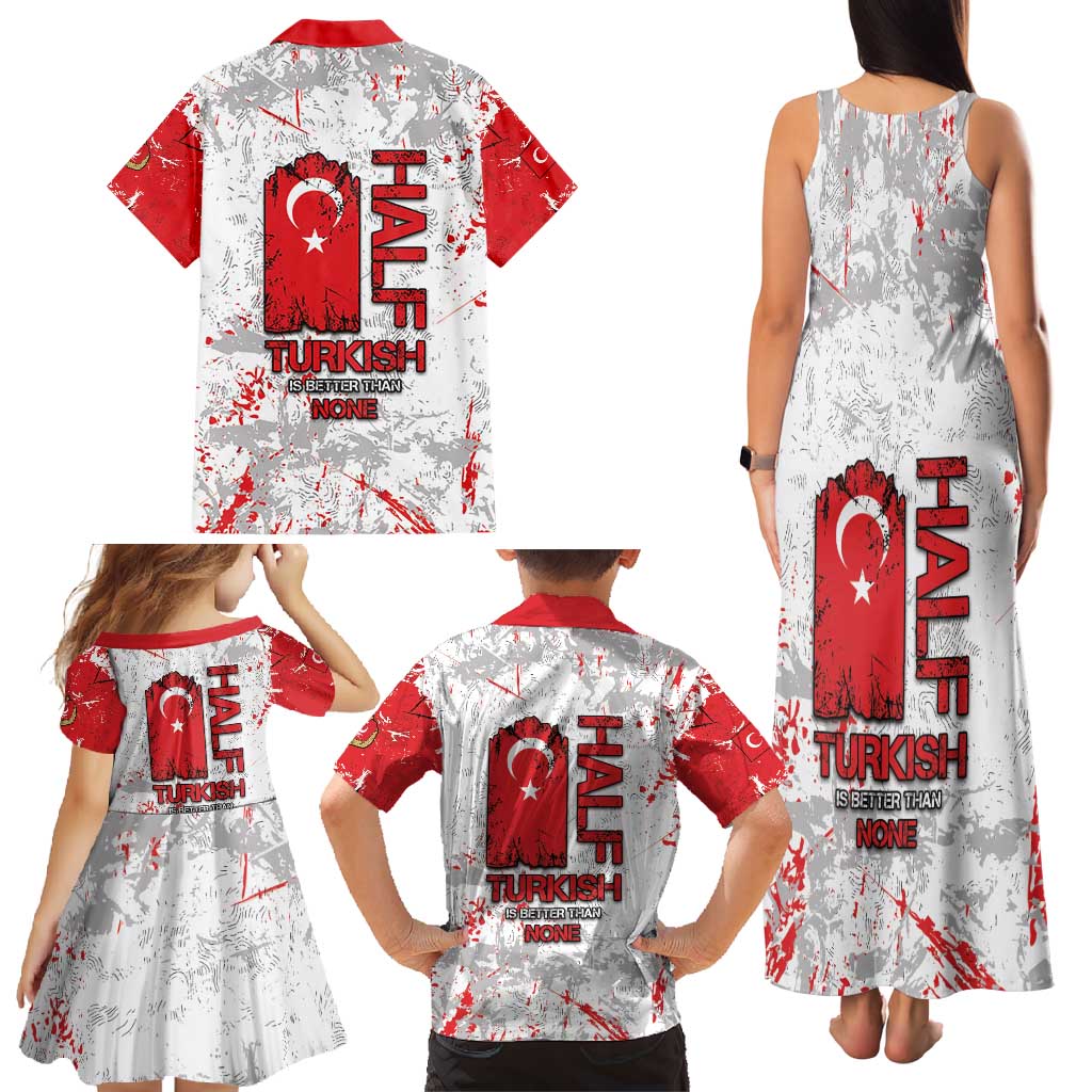 Turkey Family Matching Tank Maxi Dress and Hawaiian Shirt Half Turkish Is Better Than None - Wonder Print Shop