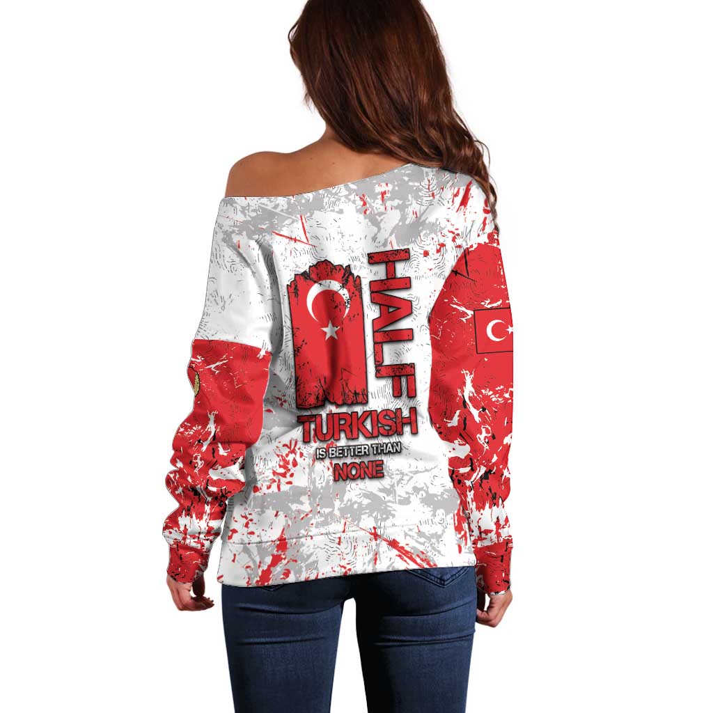 Turkey Off Shoulder Sweater Half Turkish Is Better Than None - Wonder Print Shop
