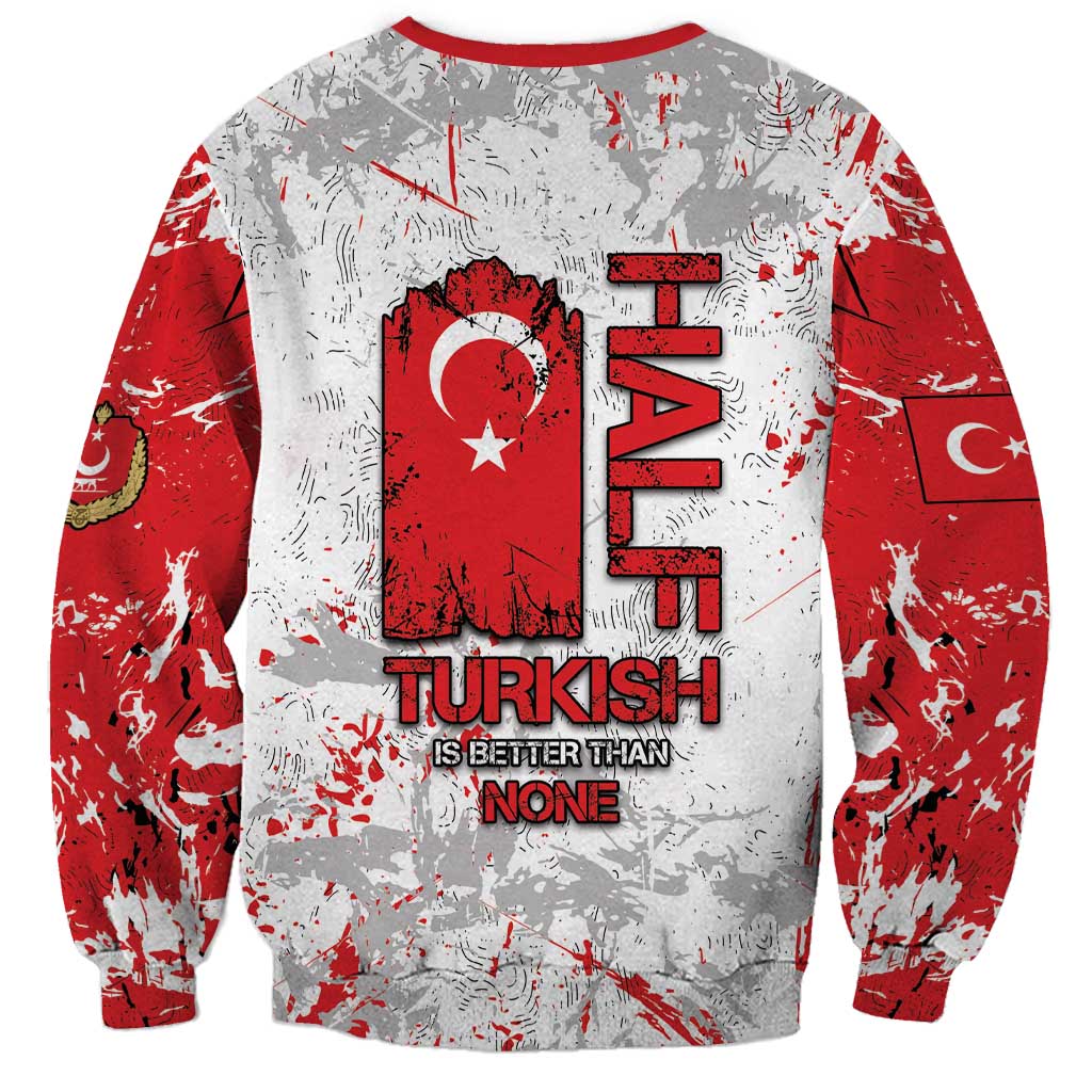 Turkey Sweatshirt Half Turkish Is Better Than None - Wonder Print Shop