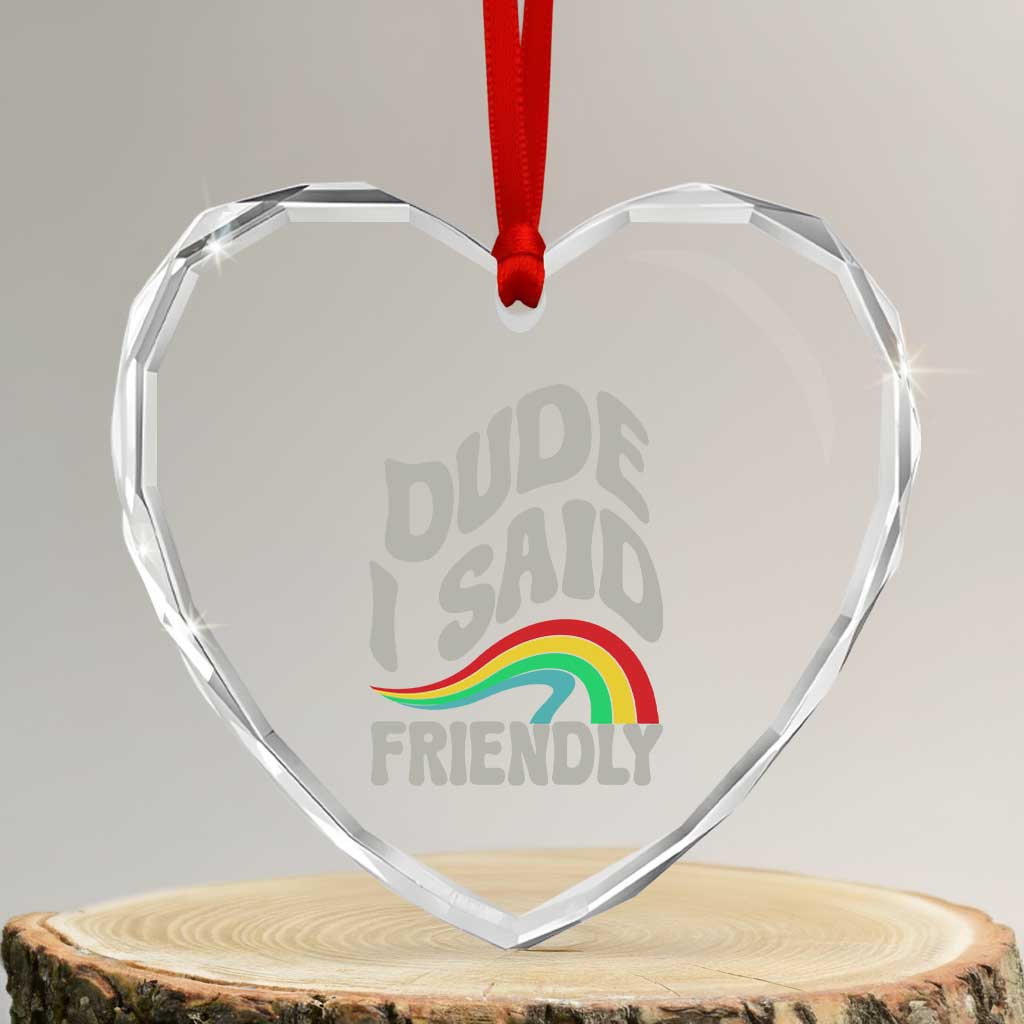 Dude I Said Friendly Heart Crystal Glass Ornament Funny Gamer Quote - Wonder Print Shop