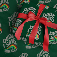 Dude I Said Friendly Wrapping Paper Roll Funny Gamer Quote - Wonder Print Shop