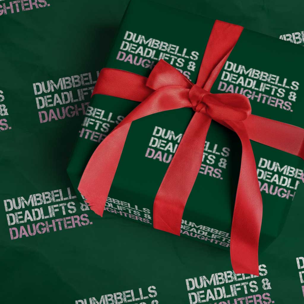 Dumbbells Deadlifts And Daughters Wrapping Paper Roll Funny Gym Girl Dad