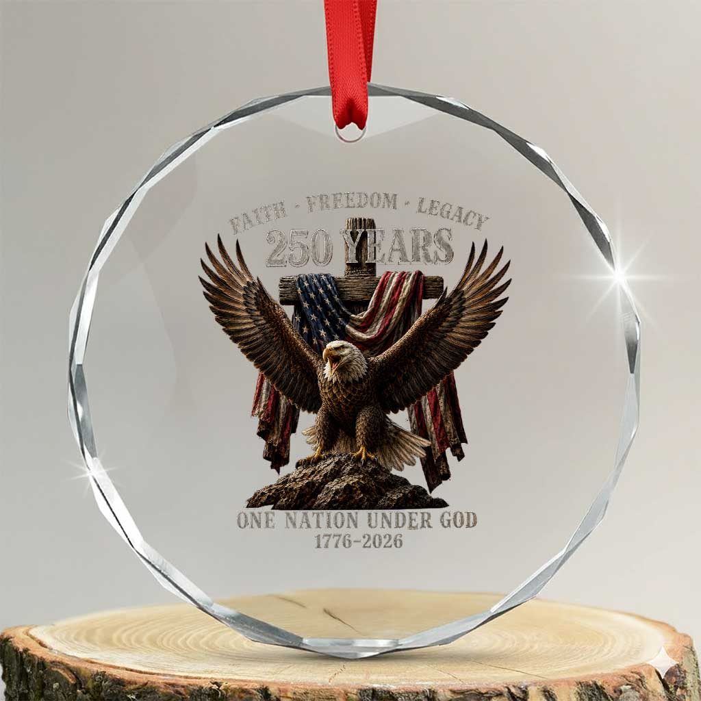 Eagle 250th Anniversary USA Crystal Glass Ornament 250 Years Faith Freedom Legacy One Nation Under God Flag