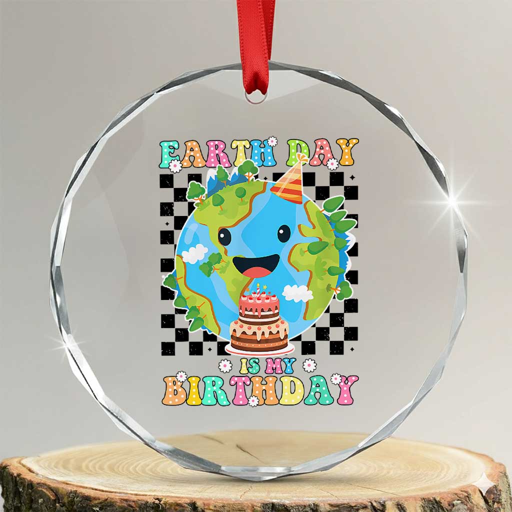 Earth Day Birthday Crystal Glass Ornament Its My Birthday April 22