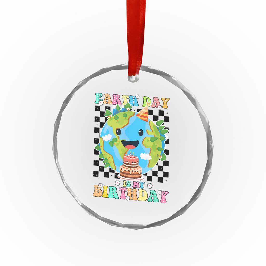 Earth Day Birthday Crystal Glass Ornament Its My Birthday April 22