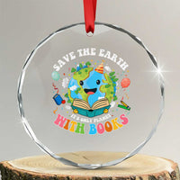 Earth Day Crystal Glass Ornament Save Earth Its Only Planet With Books Reader