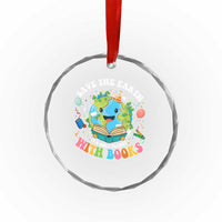 Earth Day Crystal Glass Ornament Save Earth Its Only Planet With Books Reader