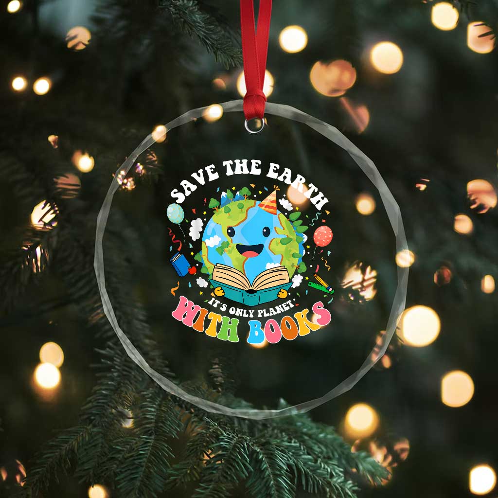 Earth Day Crystal Glass Ornament Save Earth Its Only Planet With Books Reader