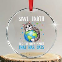 Earth Day Crystal Glass Ornament Save Earth Its The Only Planet With Cats