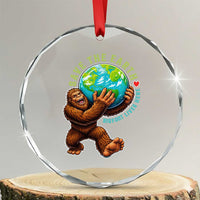 Earth Day Crystal Glass Ornament Save The Earth Bigfoot Lives Here