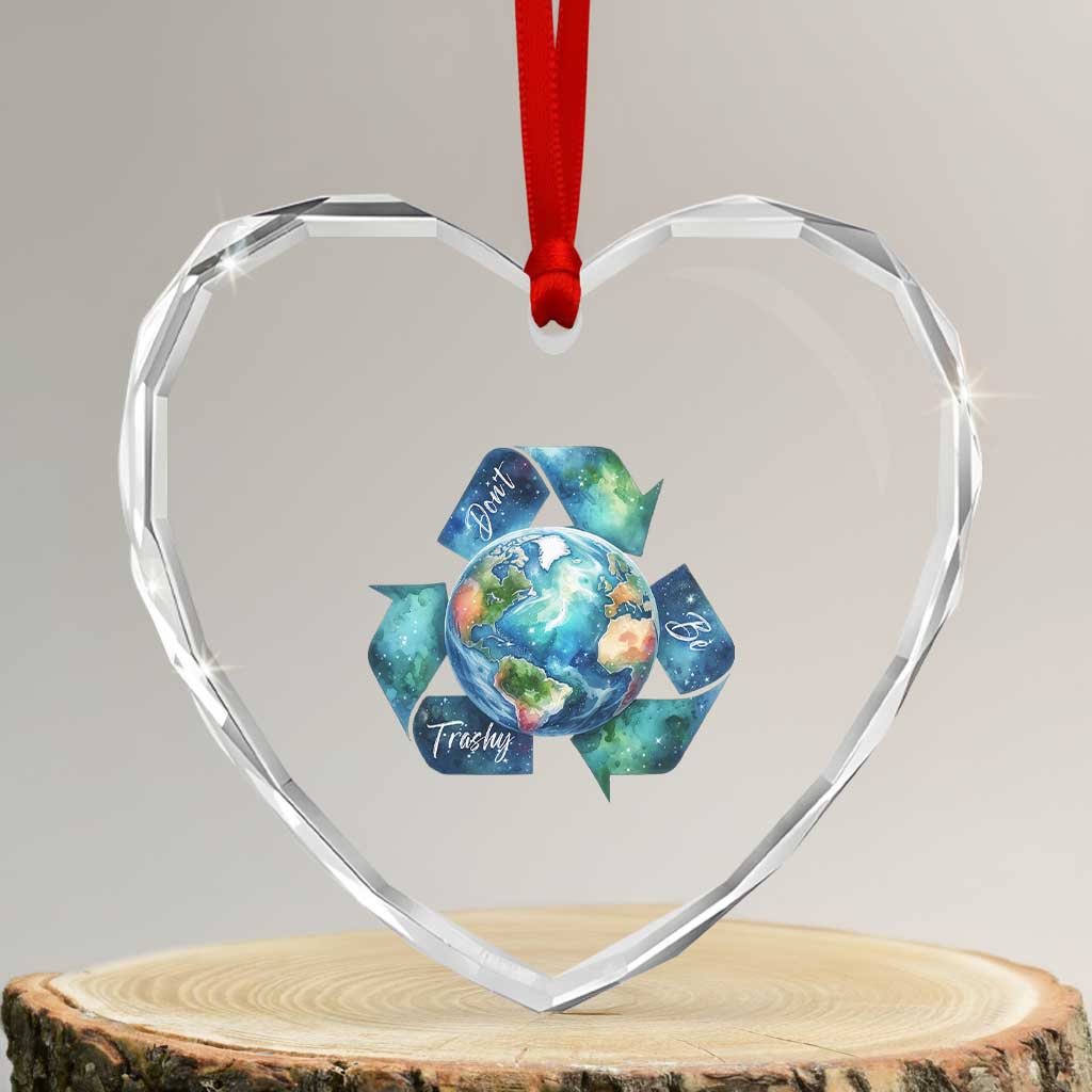 Earth Day Dont Be Trashy Heart Crystal Glass Ornament Environmental Awareness Gift